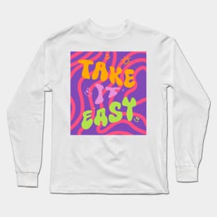 Take it easy Long Sleeve T-Shirt